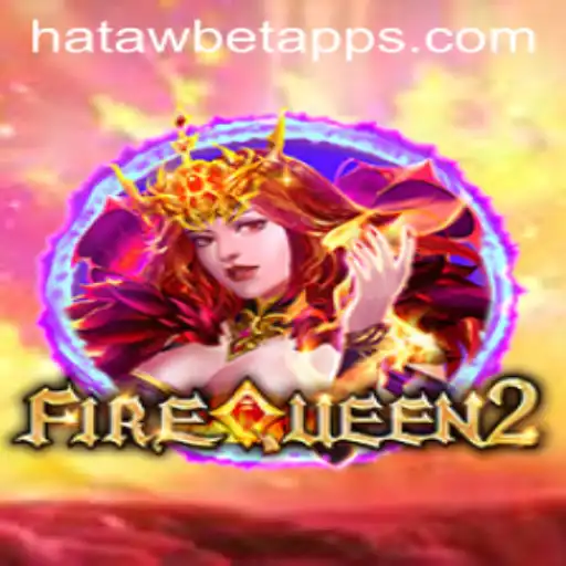 Discovering FireQueen2: Exciting Adventures in Hatawbet's Latest Hit
