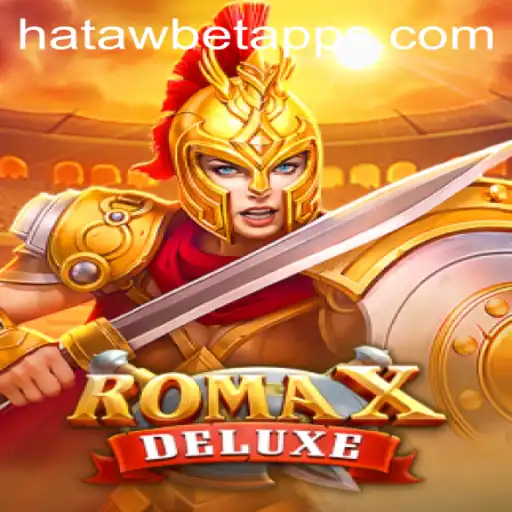 RomaXDeluxe: Exploring the Exciting World of Hatawbet's Latest Gaming Sensation